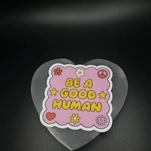 Be a Good Human Aufkleber - Lustiger Vinyl-Aufkleber für Laptop, Wasserflasche oder Journal, positive Erinnerung Aufkleber, Geschenk für psychische Gesundheit & Freundlichkeit
