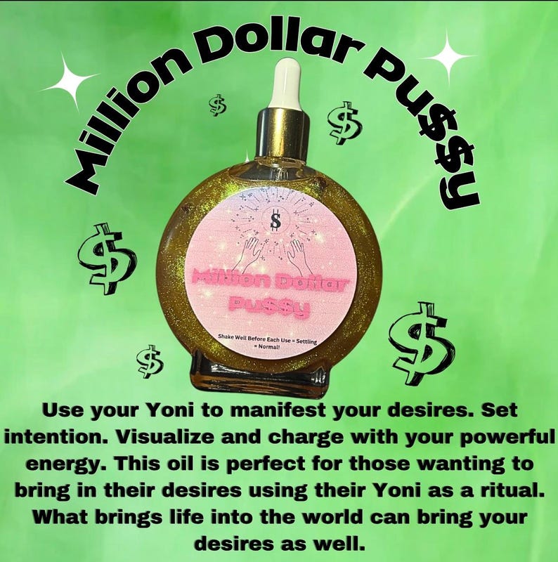 Peut inclure: Une bouteille ronde dor&eacute;e avec un compte-gouttes, &eacute;tiquet&eacute;e "Million Dollar Pussy". L'&eacute;tiquette est rose avec du texte dor&eacute; et des symboles de dollar sont dispers&eacute;s autour de la bouteille. Le texte encourage &agrave; manifester les d&eacute;sirs.
