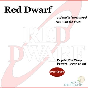 May include: A digital download pattern for a peyote stitch pen wrap, featuring the text "Red Dwarf" in white letters on a pink background. The pattern is designed to be worked with an even number of beads and is compatible with Pilot G2 pens.