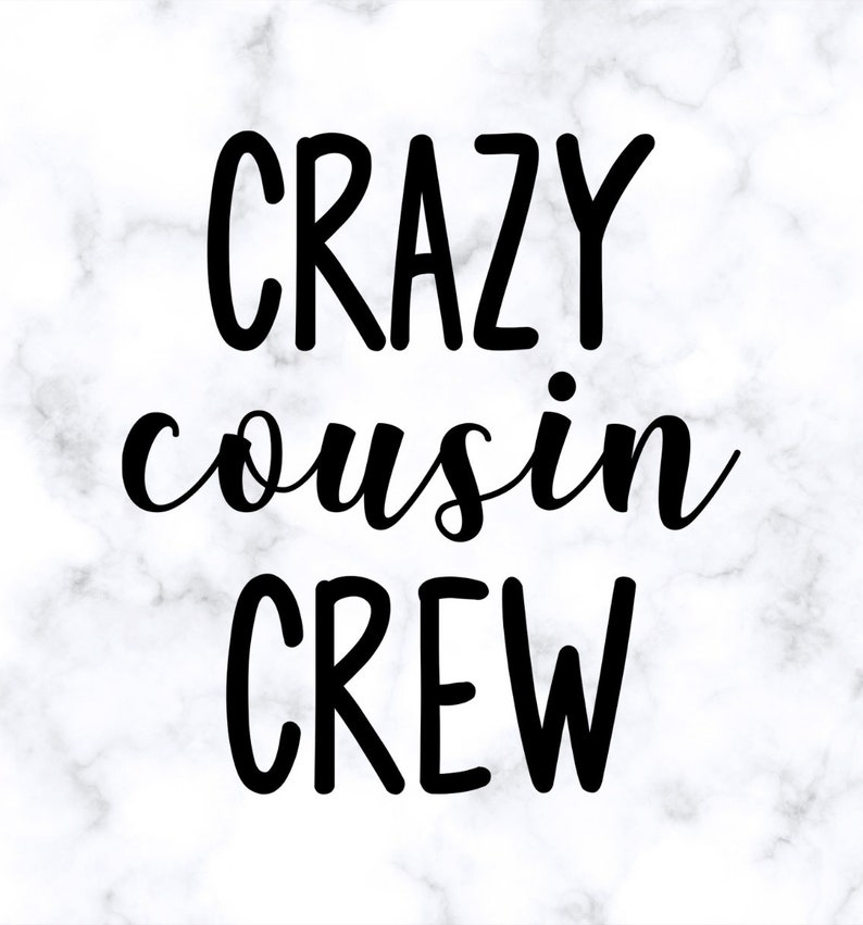 Download Crazy Cousin Crew SVG File Cricut File Commercial Use SVG File | Etsy
