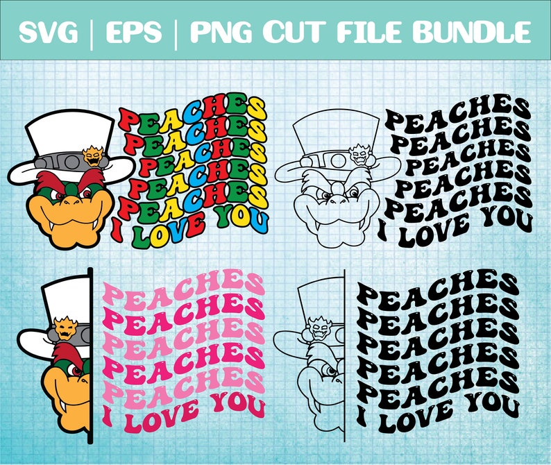 Super Mario Bowser Peaches I Love You Svg Png Eps Bundle Etsy