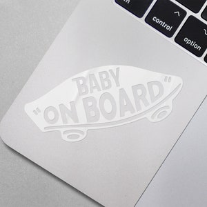 Baby On Board Skate Style decorative decal for cars, laptops, windows, mugs, glass, etc. White