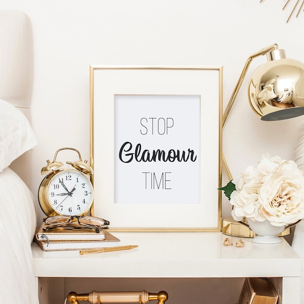 Stop Glamour Time Printable Art - Downloadable Glamour Poster for Women - Modern Office Decor - Bedroom Wall Art - Beauty Room Makeup Poster