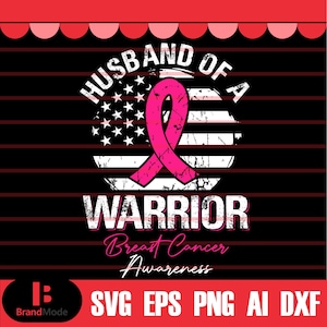 Husband Of A Warrior Breast Cancer Svg, Breast Cancer Png, Breast Cancer, Cancer Ribbon Svg, Breast Cancer Svg, Cancer Awareness Svg,