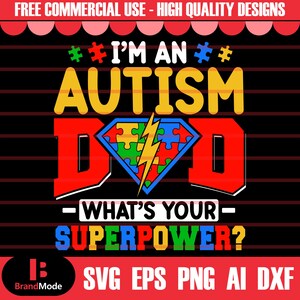 I&#39;m an Autism dad what&#39;s your superpower Svg png, Autism Awareness Svg, Autism Svg, Autism Mom Svg, Autism Acceptance Svg, Autism puzzle Svg