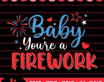 baby youre a firework 4th of july