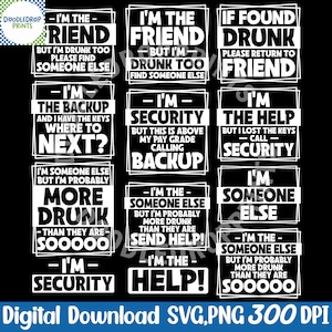 Puede incluir: Una colección de diseños de texto blanco sobre un fondo negro. Los diseños presentan frases humorísticas como "I'm the friend but I'm drunk too" y "I'm the backup". La imagen es una descarga digital, perfecta para crear artículos humorísticos.