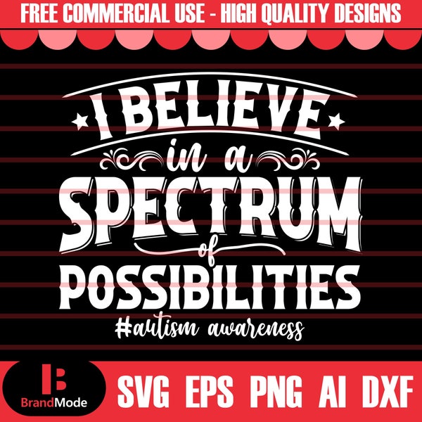 Autism Svg, Autism Png, I Believe in A Spectrum of Possibilities Svg, Autism Awareness Svg, Autism Acceptance Svg, Puzzle Heart Svg Png,