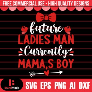 Future Ladies Man Current Mama&#39;s Boy Svg, Boy Valentine Svg, Valentine SVG, Valentine Png, Valentine&#39;s Day SVG, Valentine Heart Svg,