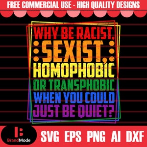 Lgbt Svg, Lgbt Png, Gay Pride Svg, Why be Racist Sexist Svg, Lgbtq Svg, Pride Month Svg, Lesbian Svg, Pride Flag Svg, Lgbt Pride Svg, Lgbtq,