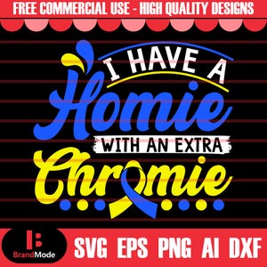 I&#39;m The Homie With An Extra Chromie Svg, Down Syndrome Awareness SVG, Down Syndrome SVG, Extra Chromosome Svg, Down Syndrome Ribbon Svg
