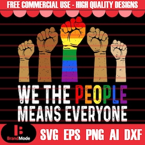 Lgbt Svg, Lgbt Png, Gay Pride Svg, We The People Means Everyone Svg, Lgbtq Svg, Pride Month Svg, Lesbian Svg, Pride Flag Svg, Lgbt Pride Svg
