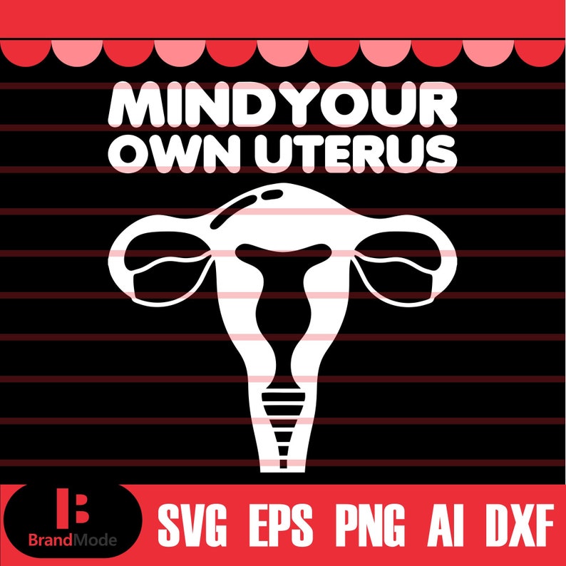 Mind Your Own Uterus Svg Pro Roe Svg Uterus Svg Pro Choice - Etsy Canada