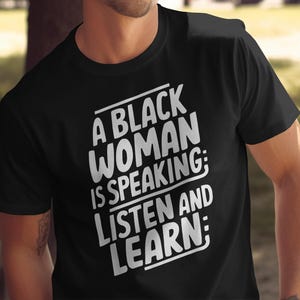 A Black Woman is Speaking Listen and Learn Shirt - Etsy