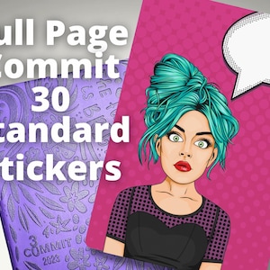 May include: A purple planner with floral designs and the text "Full Page Commit 30 Standard Stickers". A pop art style illustration of a woman with teal hair and a speech bubble is on a pink background.