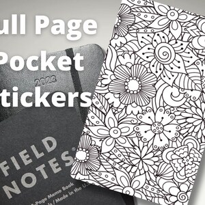 May include: An assortment of black notebooks and a floral design coloring page. The notebooks include a 2023 planner and a Field Notes memo book. The coloring page features a detailed black and white floral pattern. Text on the image reads "Full Page Pocket Stickers."