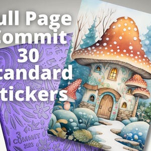 May include: A purple planner with the text "Full Page Commit 30 Standard Stickers" next to a watercolor illustration of a mushroom house with a red and white spotted cap. The house has a wooden door and windows.