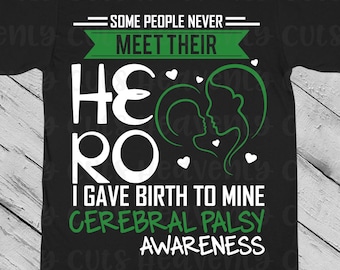 May include: Black t-shirt with a green graphic design. The graphic features a mother and child with hearts and the text "Some people never meet their hero. I gave birth to mine. Cerebral Palsy Awareness."