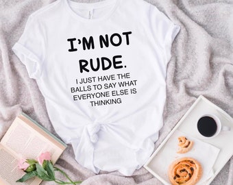 I'm not rude Shirt PNG,  Mothers Day gift, Funny shirt PNG, Sublimation Shirt , Christmas Gift Shirt, Friend Gift, Funny PNG