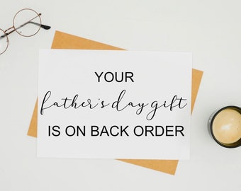 Father's Day Card, Your Father's day gift is on back order, pregnancy announcement, baby reveal, we're having a baby, present on backorder