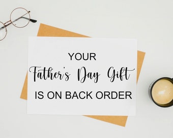 Father's Day Card, Your Father's day gift is on back order, pregnancy announcement, baby reveal, we're having a baby, present on backorder