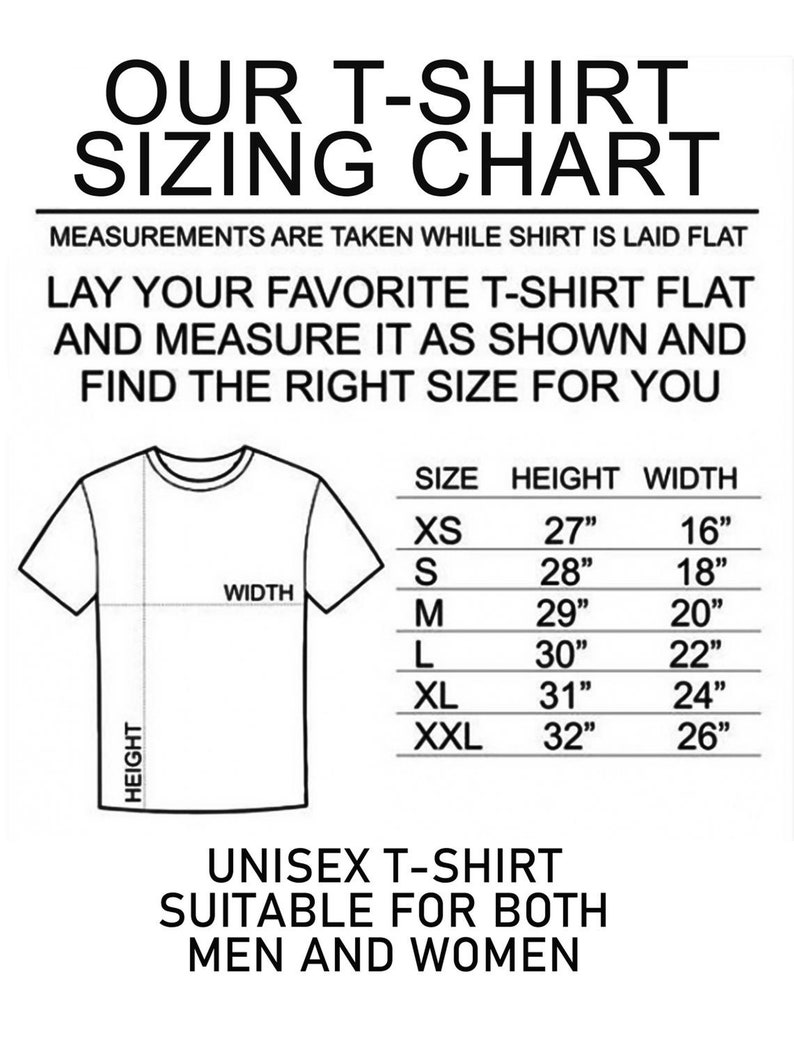 May include: A black and white graphic showing a t-shirt sizing chart with measurements in inches. The chart shows the height and width of t-shirts in sizes XS, S, M, L, XL, and XXL. The text reads "Our T-Shirt Sizing Chart" and "Unisex T-Shirt Suitable for Both Men and Women".