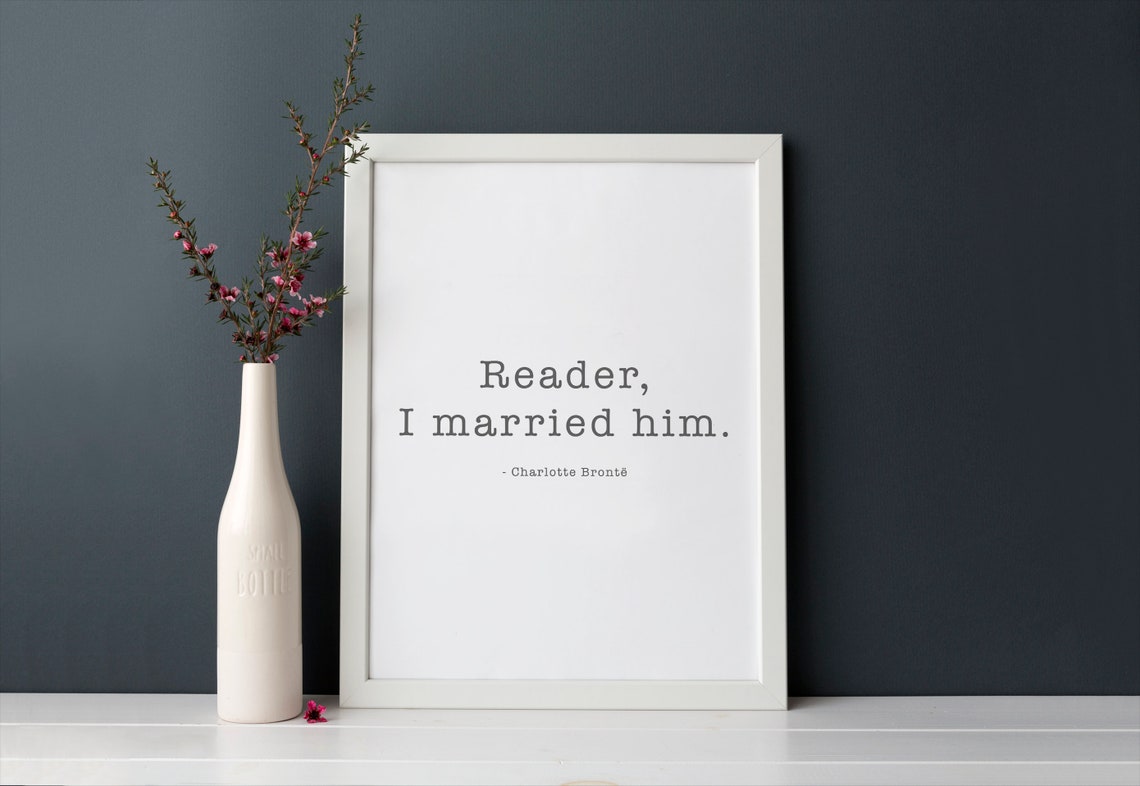 Reader I Married Him. Jane Eyre Printable Quote Digital Etsy