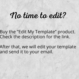 Pu&ograve; includere: Testo su uno sfondo grigio che dice "Non hai tempo per modificare? Acquista il prodotto "Edit My Template". Controlla la descrizione per il link. Dopo di che, modificheremo il tuo modello e te lo invieremo via email."