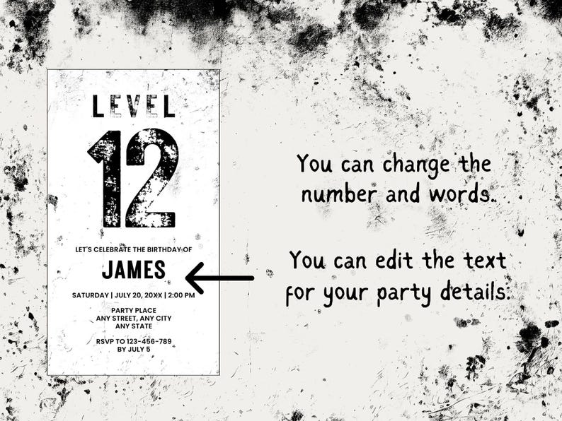 May include: Black and white birthday party invitation with the text "LEVEL 12" and the name "JAMES". The invitation includes party details and the option to edit the text and number.
