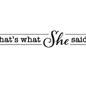 The Office - That&#39;s What She Said - SVG, PNG & EPS print ready file for cricut, heat press, etc.