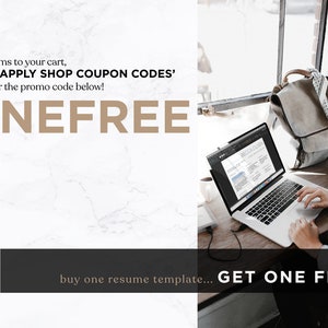 May include: A woman works on a laptop computer with a resume displayed on the screen. The text on the screen reads "Rebecca Olsen". The text on the image reads "add 2 items to your cart, click on 'APPLY SHOP COUPON CODES' and enter the promo code below! ONEFREE buy one resume template... GET ONE FREE!"
