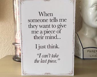 When someone tells me they want to give me a piece of their mind... I just think. "I can't take the last piece." • 6 pack of Recovery Cards