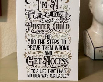 I'm a card-carrying Poster Child for "Do the steps to prove them wrong and Get Access to a life... • 6 pack of Recovery Anniversary Cards