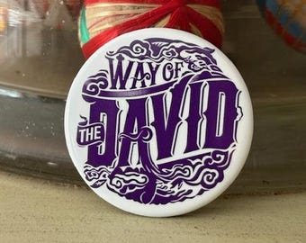 Way of the DAVID • Inspirational Button • 1.75"