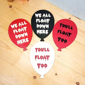 We All Float Down Here Balloon Wooden Sign, You'll Float Too Balloon Sign - IT Movie Decor
