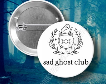 Pinback Button, 1.25in, Sad, Ghost, Club member, spooky, emo, goth, alt fashion, paranormal, weird, pins, depression, flair,  Back to School
