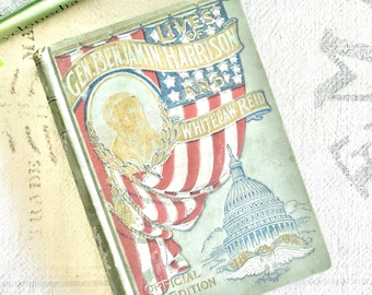 RARE Antique Book - "Lives of Gen. Benjamin Harrison and Whitelaw Reid"; Republican Campaign Book for 1892; American History; Teacher Gift