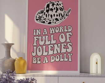 Be A Dolly Parton Print, Western Style Print, Cowgirl Poster, Cowboy Print, Dolly Parton Poster, Bright Poster, Bold Poster
