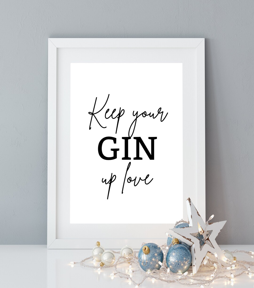 Keep Your Gin up Love Print Etsy