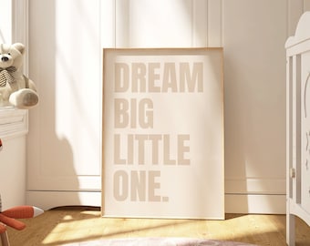 Dream Big Little One Nursery Print, Neutral Nursery Print, Nursery Quote Print, Cream Nursery, Baby Shower Gift