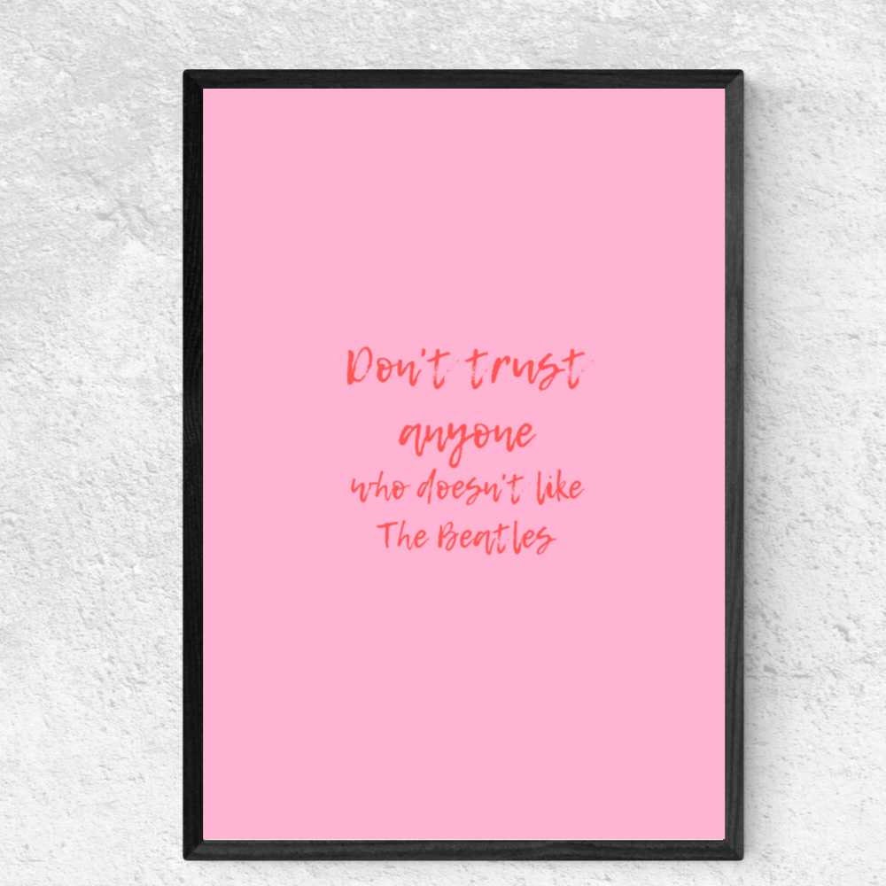 Buy Don't Trust Anyone Beatles Print Bright Pink Beatles Online in ...