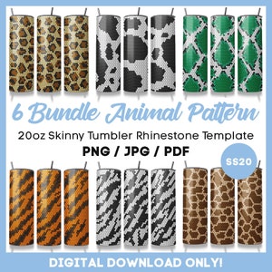 May include: A digital bundle of six 20oz skinny tumbler rhinestone templates featuring animal patterns including leopard, cow, snake, tiger, zebra, and giraffe prints. The text reads 6 Bundle Animal Pattern, 20oz Skinny Tumbler Rhinestone Template, PNG / JPG / PDF, SS20, and DIGITAL DOWNLOAD ONLY!