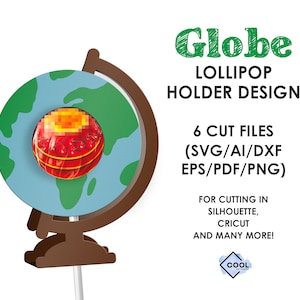 May include: A brown globe-shaped lollipop holder design with a blue and green globe graphic. The design includes the text "Globe Lollipop Holder Design" and "6 Cut Files (SVG/AI/DXF EPS/PDF/PNG)".
