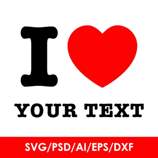 I heart your text svg, editable, I love text svg, editable t-shirt design, Cricut, Silhouette, cut files, sublimation, Instant Download