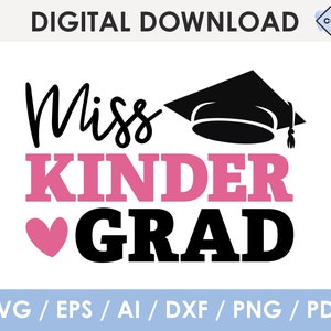 kindergarten graduation svg, miss kinder grad svg, kindergarten kids shirt design, Cricut, Silhouette, Glowforge