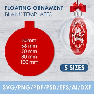 May include: Image of floating ornament blank templates. A red circle displays sizes: 60mm, 66mm, 70mm, 80mm, and 100mm. A clear ornament with a red interior and the text "Merry Christmas" is shown. The image also includes the text "5 SIZES" and file format options.