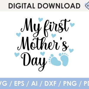 my first mothers day svg, mothers day 2021 svg, for boy, new mom svg, Cricut, Silhouette, Glowforge
