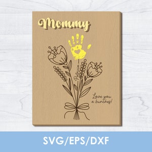 May include: A digital craft file for a personalized Mother's Day gift. The design features a handprint, a bouquet of flowers, and the text "Mommy" and "Love you a bunches!" The name "Patricia" is written on the stem of the flowers.