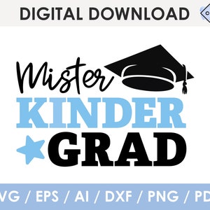 kindergarten graduation svg, mister kinder grad svg, kindergarten kids shirt design, Cricut, Silhouette, Glowforge