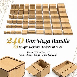 May include: A collection of wooden boxes in various sizes and shapes, displayed with text reading 240 Box Mega Bundle, 60 Unique Designs, Laser Cut Files, SVG, DXF, CDR, AI, and 3mm, 4mm, 6mm, 8mm Plywood. The image shows multiple box designs.